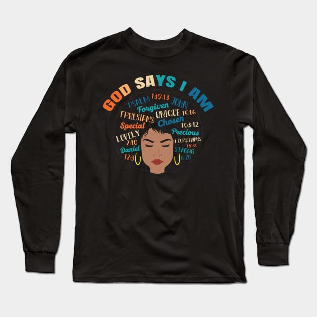 God Says I am..., Black woman, Black Queen, Melanin Queen, african american, Black Lives Matter Long Sleeve T-Shirt by UrbanLifeApparel